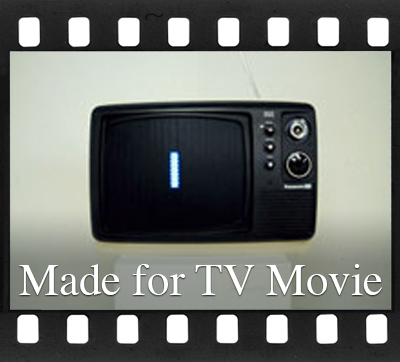 Made for TV Movie