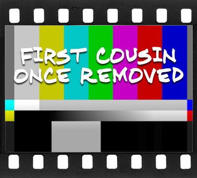 First Cousin Once Removed